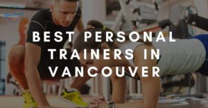Best Personal Trainer in Vancouver