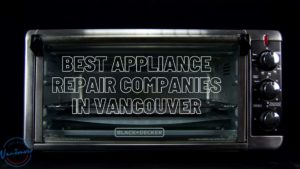 Best Appliance Repair in Vancouver