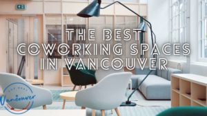 Best Coworking Space in Vancouver