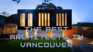 Best Architects in Vancouver