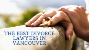 Best Divorce Lawyers in Vancouver