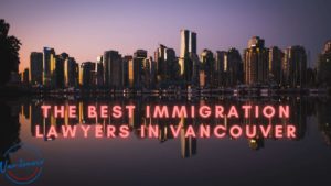 Best Immigration Lawyers in Vancouver