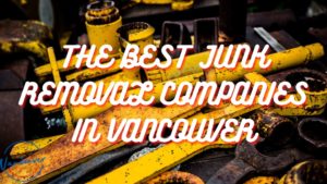 Best Junk Removal in Vancouver