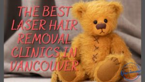 Best Laser Hair Removal in Vancouver