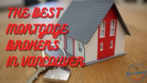 Best Mortgage Brokers in Vancouver