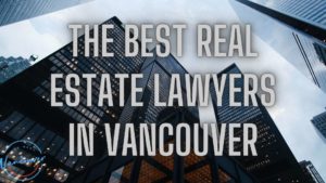Best Real Estate Lawyers in Vancouver