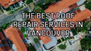 Best Roof Repair in Vancouver