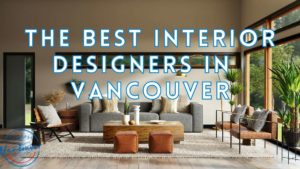 Best Interior Designers in Vancouver