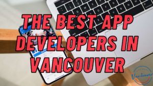 Best App Developers in Vancouver