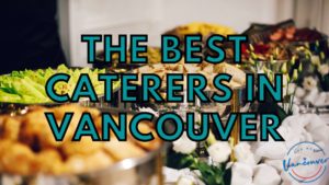 Best Catering in Vancouver