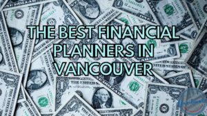 Best Financial Planners in Vancouver