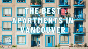 Best Apartments in Vancouver