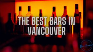 Best Bars in Vancouver