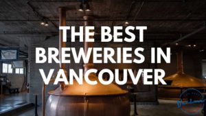 Best Breweries in Vancouver