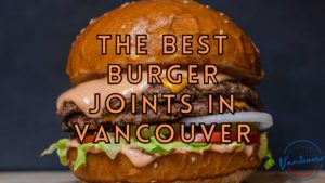 Best Burger in Vancouver