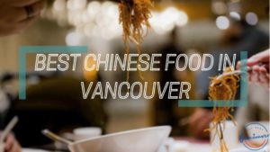 Best Chinese Food in Vancouver