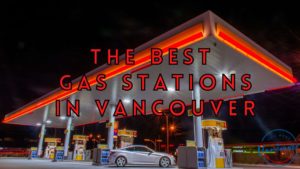 Best Gas Station in Vancouver