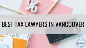 Best Tax Lawyers in Vancouver