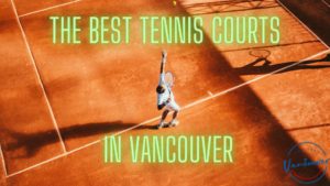 Best Tennis Courts in Vancouver