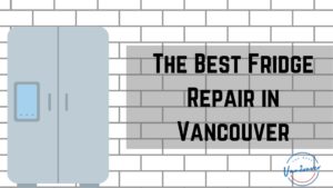 Best Fridge Repair in Vancouver