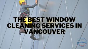 Best Window Cleaning Services in Vancouver
