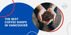 Best Coffee in Vancouver