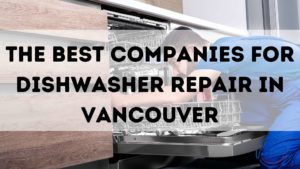 Best Dishwasher Repair in Vancouver
