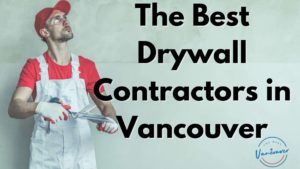 Best Drywall Contractors in Vancouver
