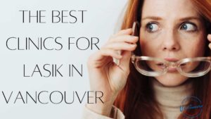 Best LASIK Clinics in Vancouver