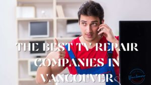 Best TV Repair in Vancouver