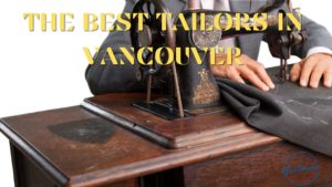 Best Tailor in Vancouver