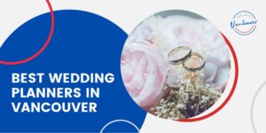 The 5 Best Wedding Planners in Vancouver