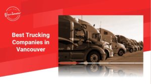 5 Best Trucking Companies in Vancouver