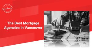 The 5 Best Mortgage Agencies in Vancouver