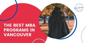 Best MBA Programs in Vancouver