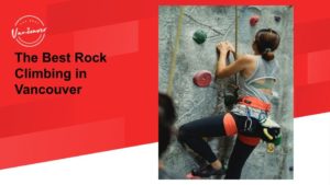 The Best Rock Climbing Gyms in Vancouver