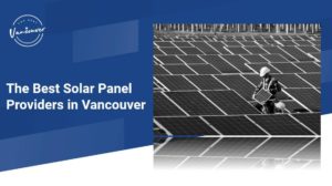 5 Best Solar Panels Providers in Vancouver