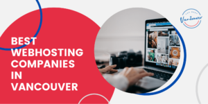 5 Best Web Hosting Companies in Vancouver