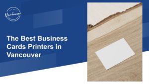 5 Shops Printing the Best Business Cards in Vancouver