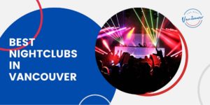 5 Best Nightclubs in Vancouver