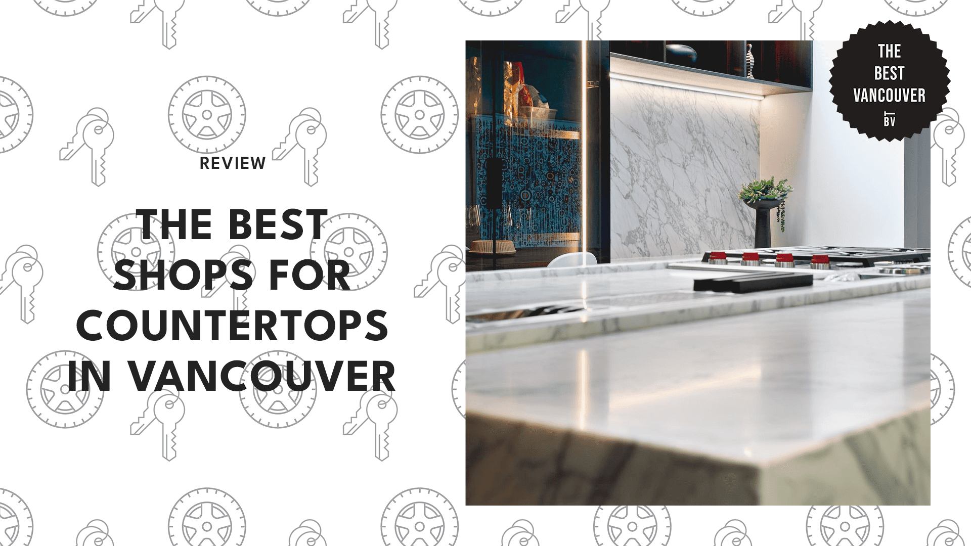 6 BEST SHOPS FOR COUNTERTOPS IN VANCOUVER