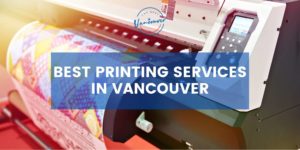 5 Best Printing Services in Vancouver