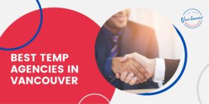The Best Temp Agencies in Vancouver 2022