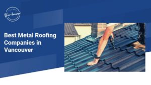 The 5 Best Metal Roofing Companies in Vancouver