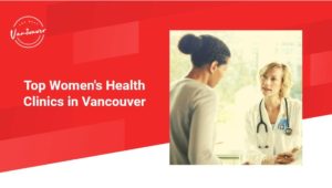 Top 5 Women's Health Clinics in Vancouver