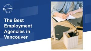 The 5 Best Employment Agencies in Vancouver
