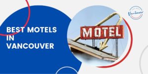 5 Best Motels in Vancouver