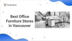 The 8 Best Office Furniture Stores in Vancouver