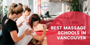 Top 5 Best Massage Schools in Vancouver