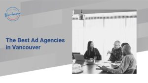 The 5 Best Ad Agencies in Vancouver